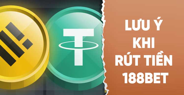 Lưu ý khi rút tiền 188BET 